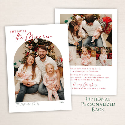 Personalized Christmas card featuring an arch family photo under the heading “The More the Merrier,” with customizable colors, text, and year, and a personalized back with a family update and additional photos.